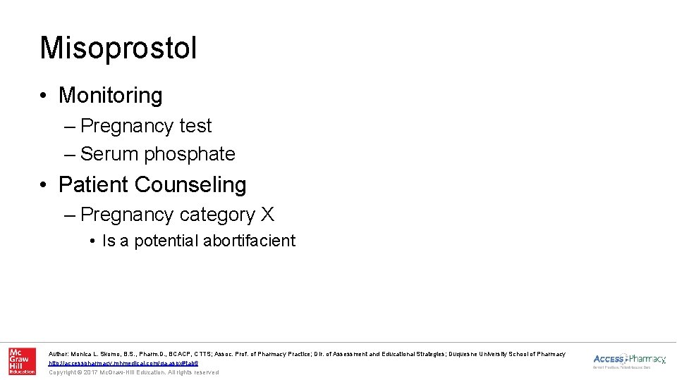 Misoprostol • Monitoring – Pregnancy test – Serum phosphate • Patient Counseling – Pregnancy