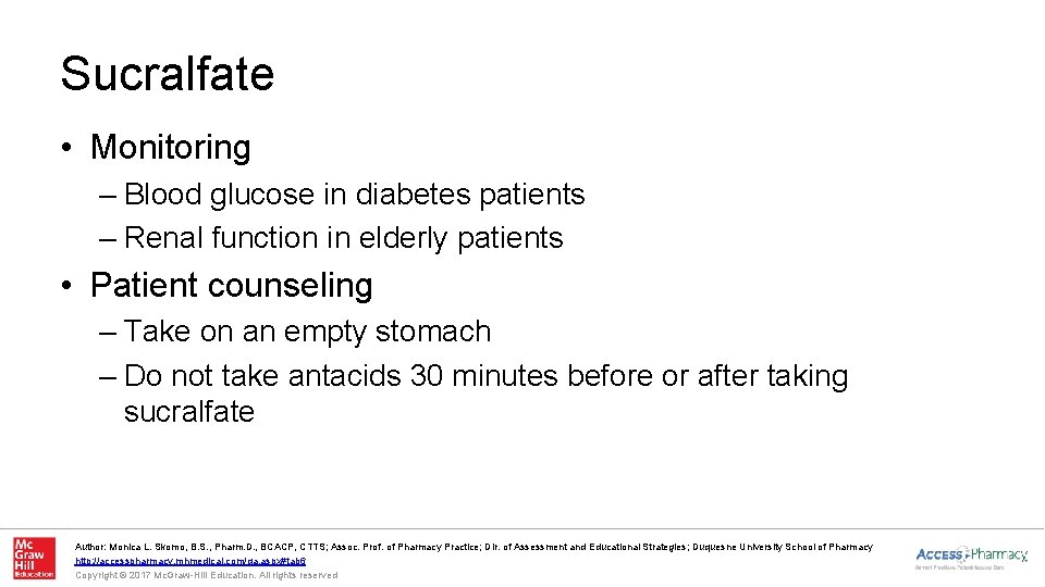 Sucralfate • Monitoring – Blood glucose in diabetes patients – Renal function in elderly