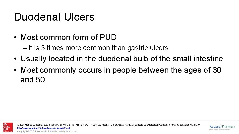 Duodenal Ulcers • Most common form of PUD – It is 3 times more