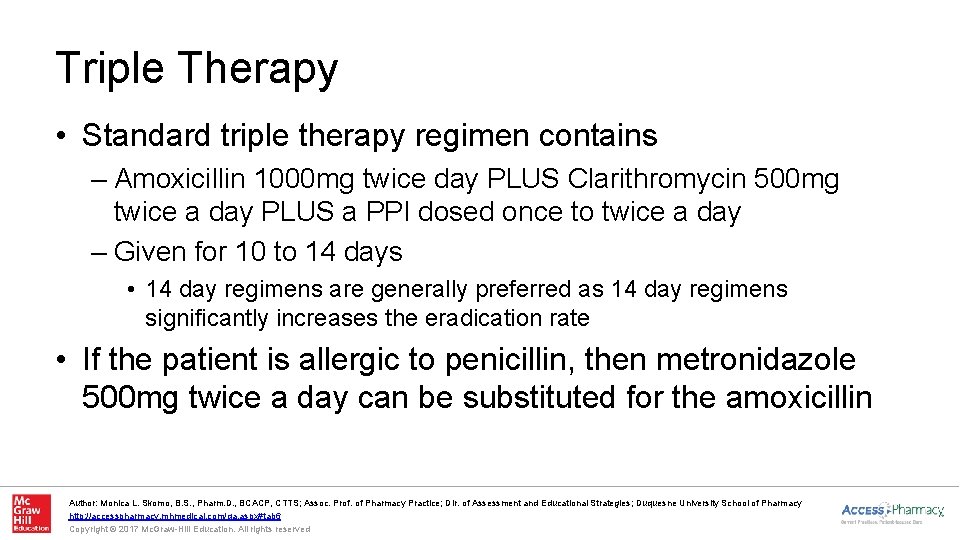 Triple Therapy • Standard triple therapy regimen contains – Amoxicillin 1000 mg twice day