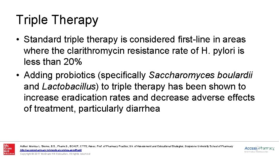 Triple Therapy • Standard triple therapy is considered first-line in areas where the clarithromycin
