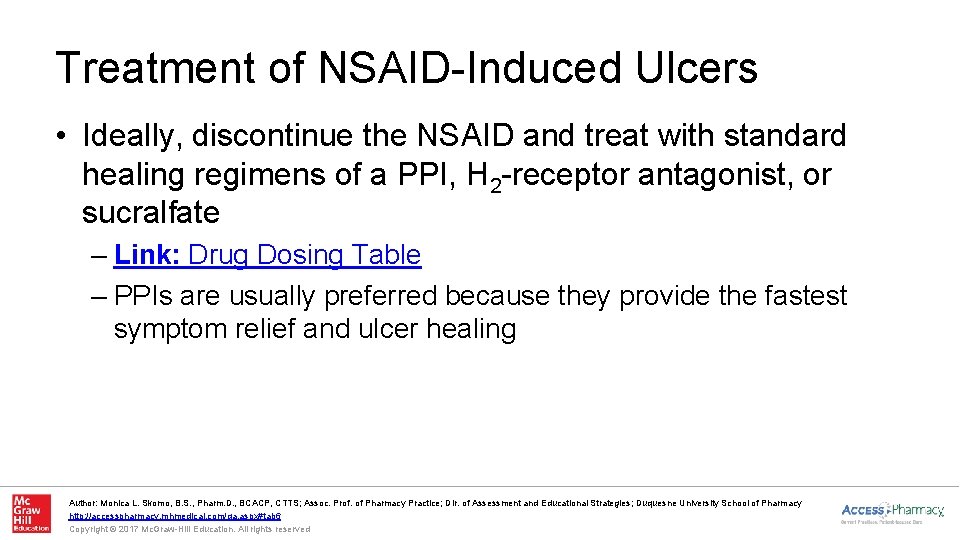 Treatment of NSAID-Induced Ulcers • Ideally, discontinue the NSAID and treat with standard healing