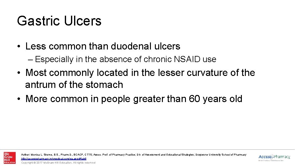 Gastric Ulcers • Less common than duodenal ulcers – Especially in the absence of