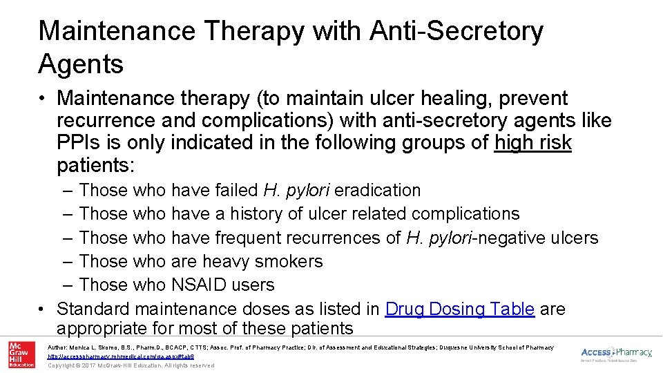 Maintenance Therapy with Anti-Secretory Agents • Maintenance therapy (to maintain ulcer healing, prevent recurrence