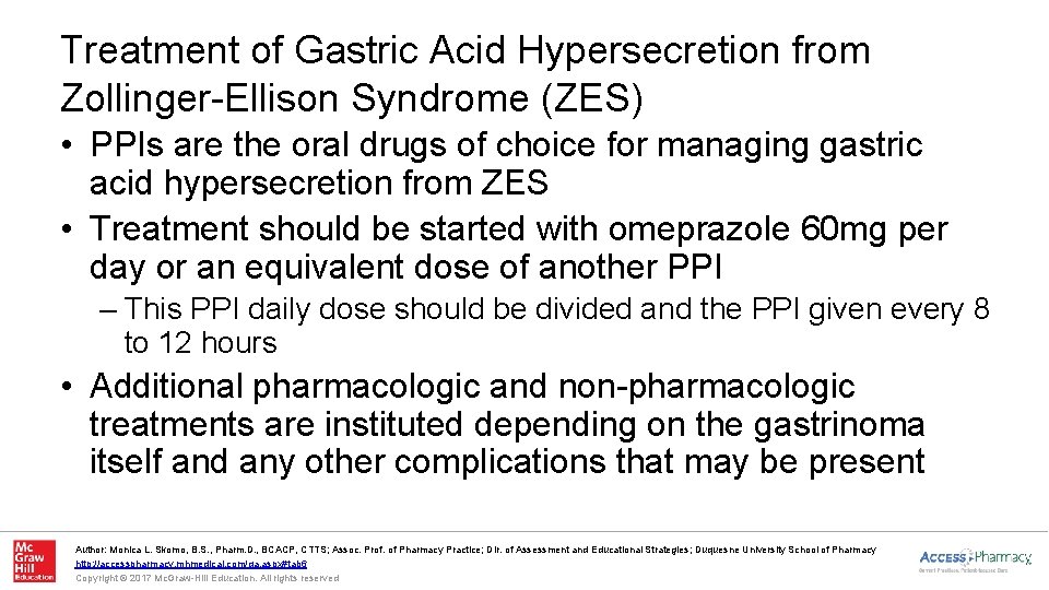 Treatment of Gastric Acid Hypersecretion from Zollinger-Ellison Syndrome (ZES) • PPIs are the oral