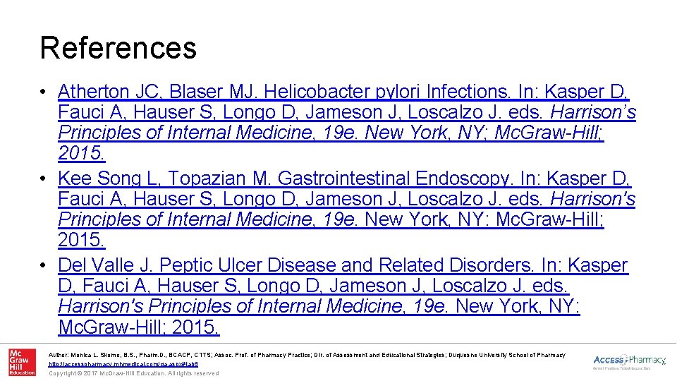 References • Atherton JC, Blaser MJ. Helicobacter pylori Infections. In: Kasper D, Fauci A,