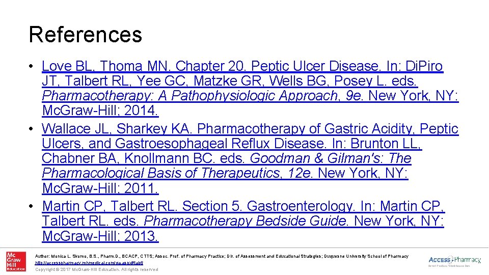 References • Love BL, Thoma MN. Chapter 20. Peptic Ulcer Disease. In: Di. Piro