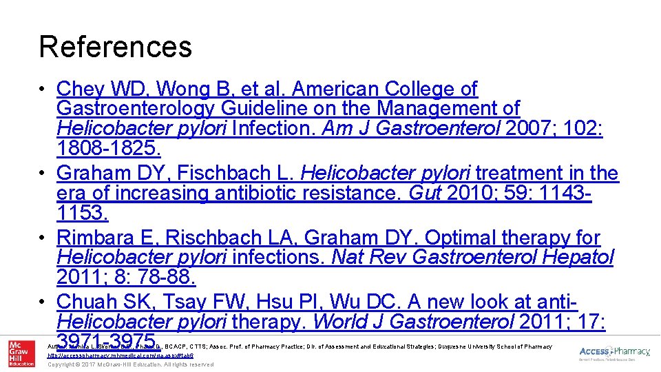 References • Chey WD, Wong B, et al. American College of Gastroenterology Guideline on