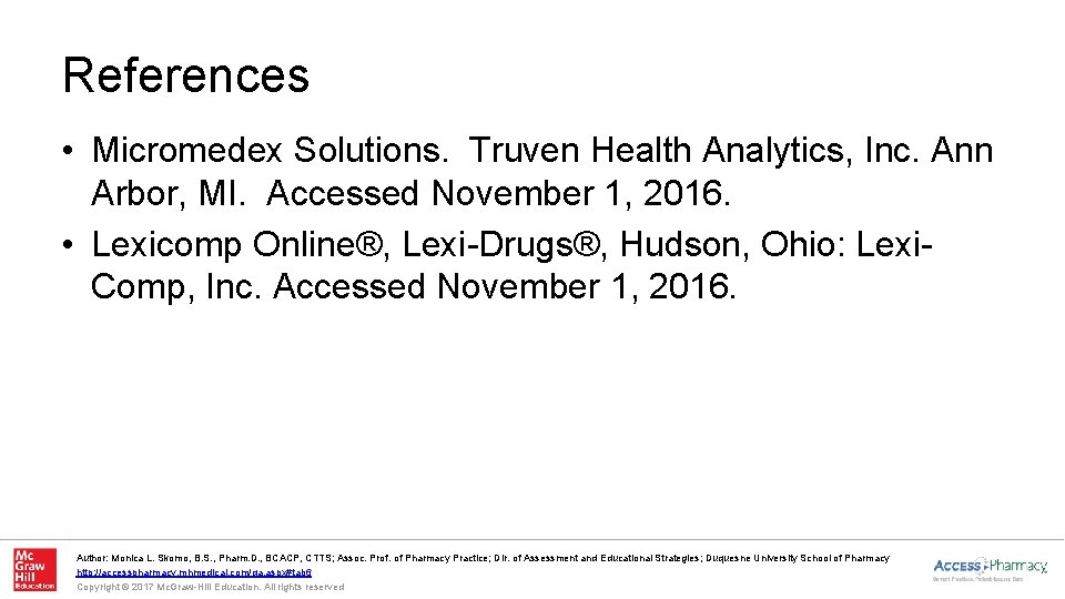 References • Micromedex Solutions. Truven Health Analytics, Inc. Ann Arbor, MI. Accessed November 1,