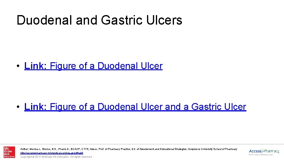 Duodenal and Gastric Ulcers • Link: Figure of a Duodenal Ulcer and a Gastric