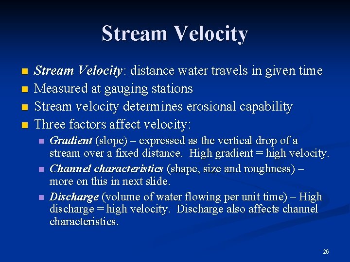 Stream Velocity n n Stream Velocity: distance water travels in given time Measured at