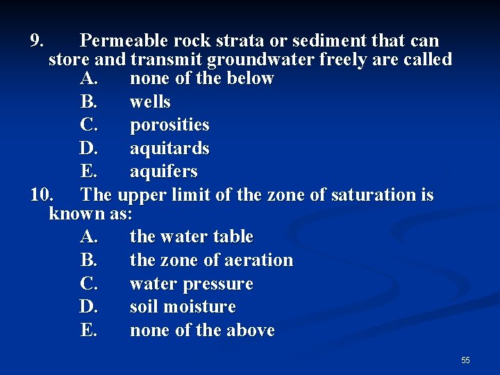 9. Permeable rock strata or sediment that can store and transmit groundwater freely are