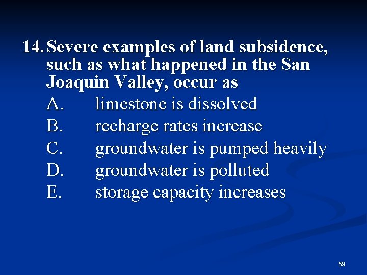 14. Severe examples of land subsidence, such as what happened in the San Joaquin