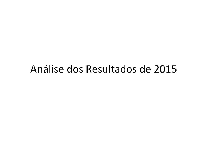 Análise dos Resultados de 2015 