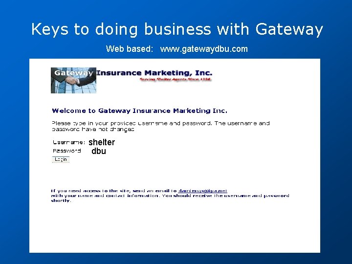 Keys to doing business with Gateway Web based: www. gatewaydbu. com shelter dbu 