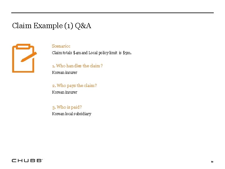 Claim Example (1) Q&A Scenario: Claim totals $4 m and Local policy limit is