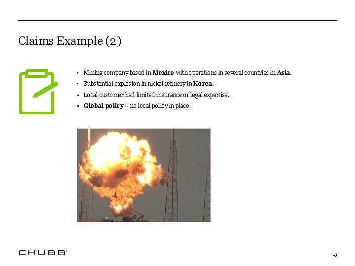 Claims Example (2) • Mining company based in Mexico with operations in several countries