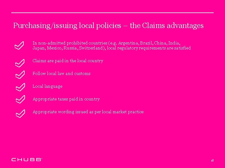 Purchasing/issuing local policies – the Claims advantages In non-admitted prohibited countries (e. g. Argentina,