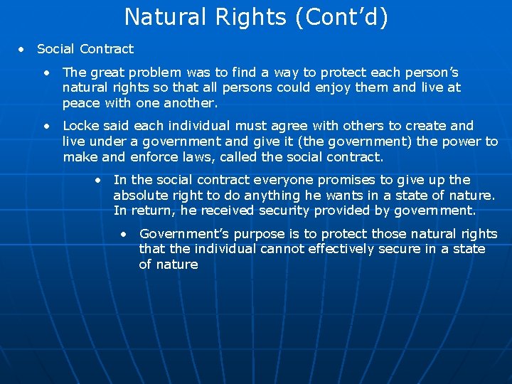 Natural Rights (Cont’d) • Social Contract • The great problem was to find a