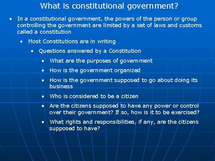 What is constitutional government? • In a constitutional government, the powers of the person
