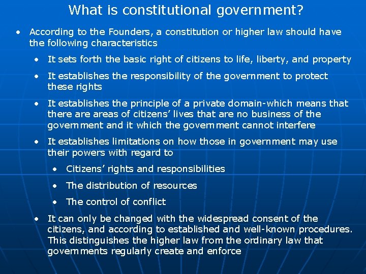 What is constitutional government? • According to the Founders, a constitution or higher law