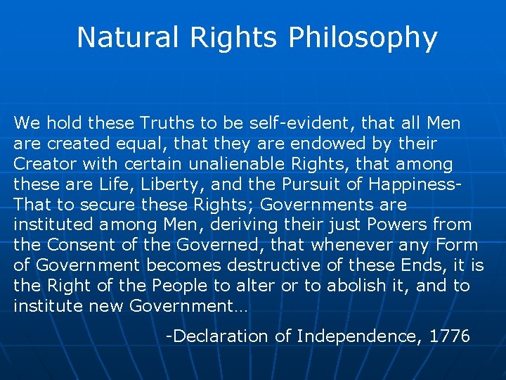 Natural Rights Philosophy We hold these Truths to be self-evident, that all Men are