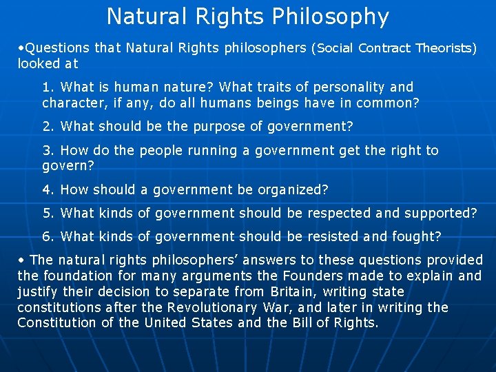 Natural Rights Philosophy • Questions that Natural Rights philosophers (Social Contract Theorists) looked at