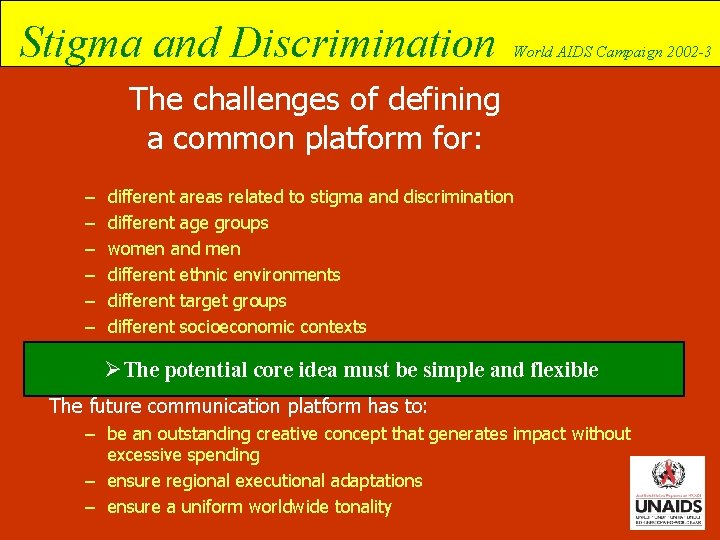 Stigma and Discrimination World AIDS Campaign 2002 -3 The challenges of defining a common