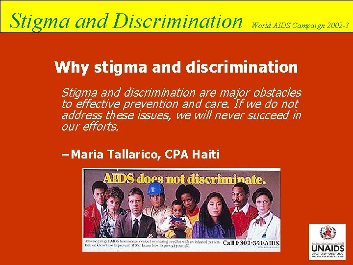 Stigma and Discrimination World AIDS Campaign 2002 -3 Why stigma and discrimination Stigma and