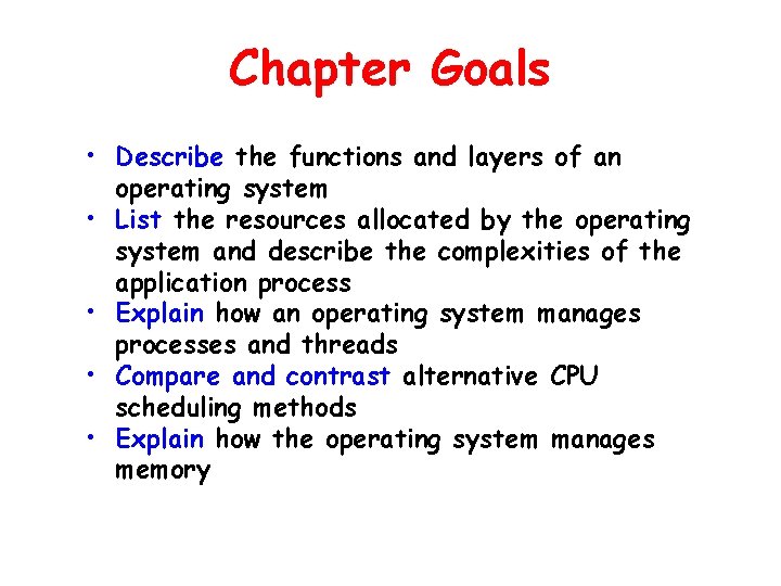 Chapter Goals • Describe the functions and layers of an operating system • List