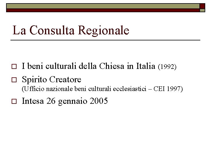 La Consulta Regionale o o I beni culturali della Chiesa in Italia (1992) Spirito