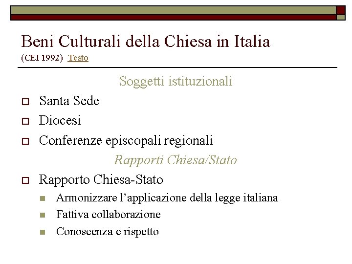 Beni Culturali della Chiesa in Italia (CEI 1992) Testo Soggetti istituzionali o o Santa