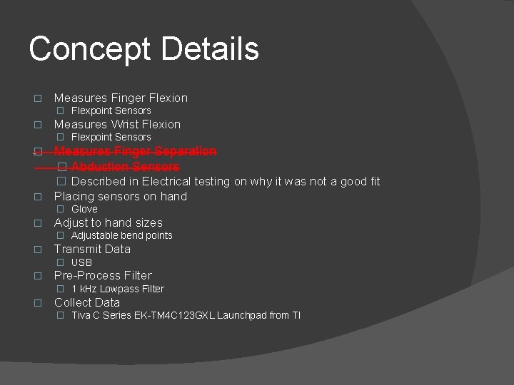 Concept Details � Measures Finger Flexion � Flexpoint Sensors � Measures Wrist Flexion � Concept Details � Measures Finger Flexion � Flexpoint Sensors � Measures Wrist Flexion �
