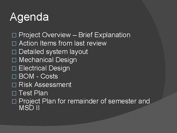 Agenda � � � � � Project Overview – Brief Explanation Action Items from Agenda � � � � � Project Overview – Brief Explanation Action Items from