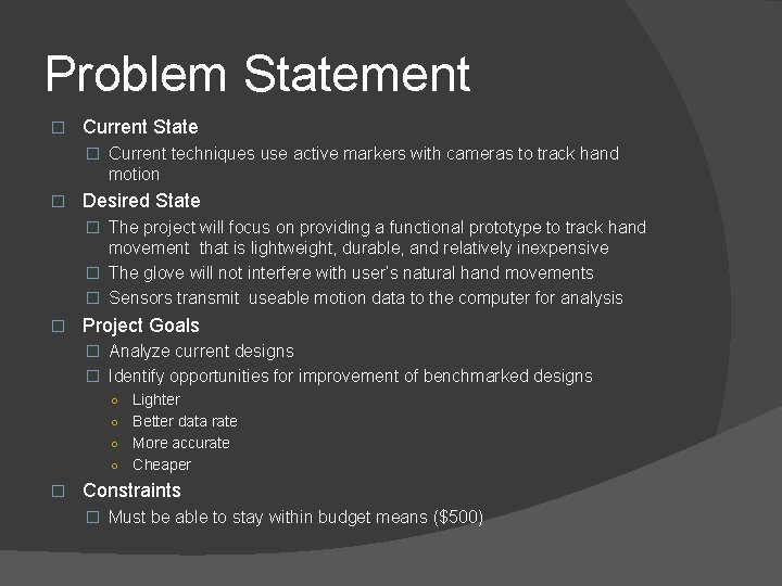 Problem Statement � Current State � Current techniques use active markers with cameras to Problem Statement � Current State � Current techniques use active markers with cameras to
