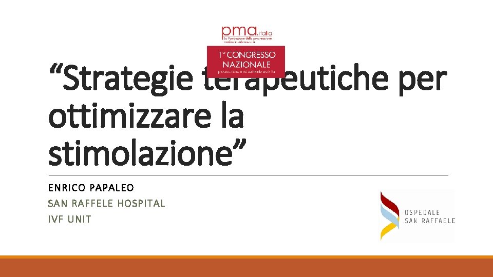 “Strategie terapeutiche per ottimizzare la stimolazione” ENRIC O PA PALEO PAPA L EO SAN