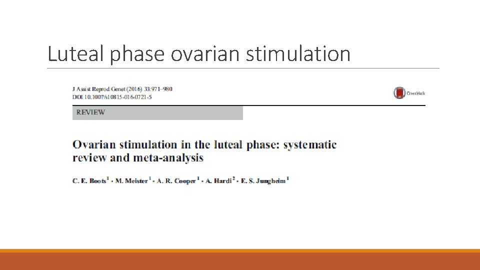 Luteal phase ovarian stimulation 