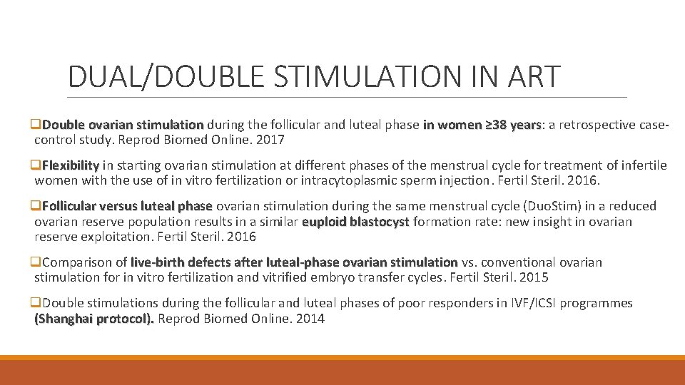DUAL/DOUBLE STIMULATION IN ART q. Double ovarian stimulation during the follicular and luteal phase