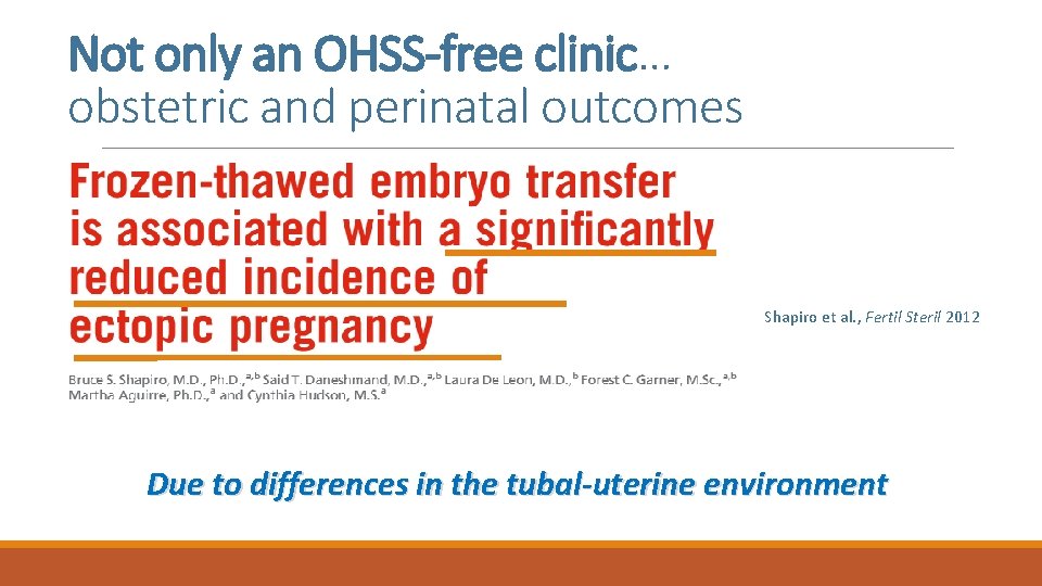 Not only an OHSS-free clinic… obstetric and perinatal outcomes Shapiro et al. , Fertil