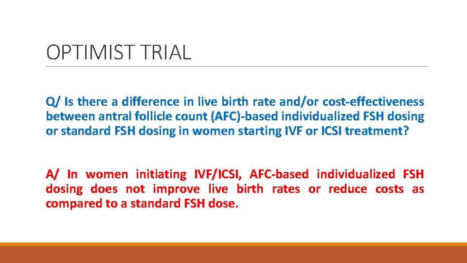 OPTIMIST TRIAL Q/ Is there a difference in live birth rate and/or cost-effectiveness between