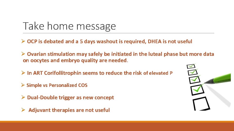 Take home message Ø OCP is debated and a 5 days washout is required,
