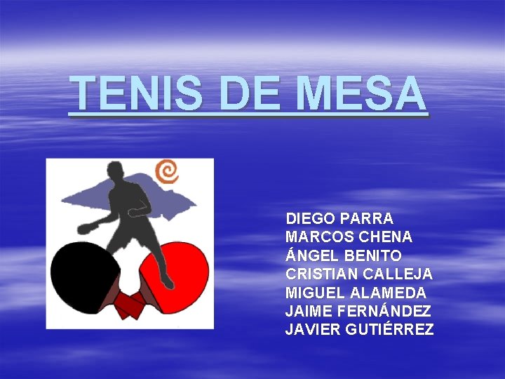 TENIS DE MESA DIEGO PARRA MARCOS CHENA ÁNGEL BENITO CRISTIAN CALLEJA MIGUEL ALAMEDA JAIME TENIS DE MESA DIEGO PARRA MARCOS CHENA ÁNGEL BENITO CRISTIAN CALLEJA MIGUEL ALAMEDA JAIME