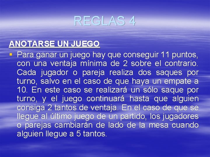 REGLAS 4 ANOTARSE UN JUEGO § Para ganar un juego hay que conseguir 11 REGLAS 4 ANOTARSE UN JUEGO § Para ganar un juego hay que conseguir 11
