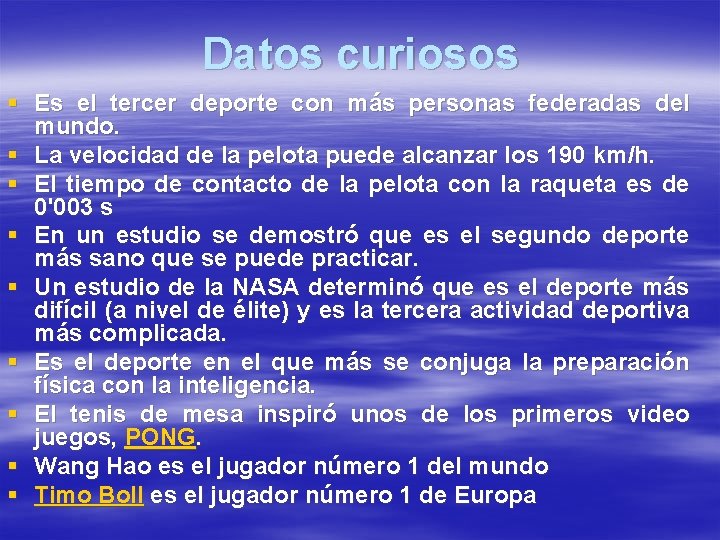 Datos curiosos § Es el tercer deporte con más personas federadas del mundo. § Datos curiosos § Es el tercer deporte con más personas federadas del mundo. §