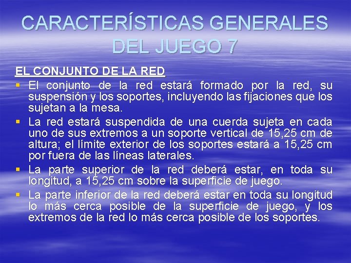 CARACTERÍSTICAS GENERALES DEL JUEGO 7 EL CONJUNTO DE LA RED § El conjunto de CARACTERÍSTICAS GENERALES DEL JUEGO 7 EL CONJUNTO DE LA RED § El conjunto de