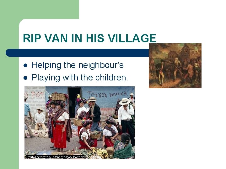 RIP VAN IN HIS VILLAGE l l Helping the neighbour’s Playing with the children.