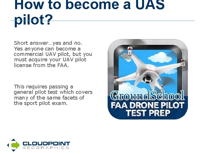 How to become a UAS pilot? Short answer…yes and no. Yes anyone can become