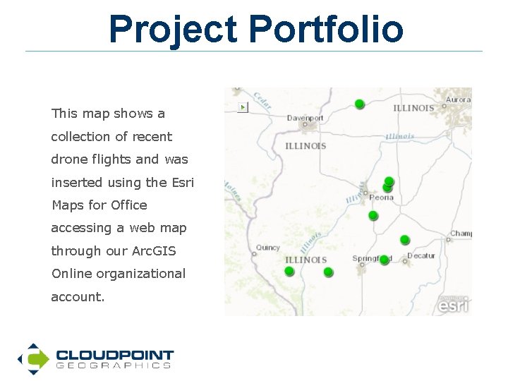 Project Portfolio This map shows a collection of recent drone flights and was inserted