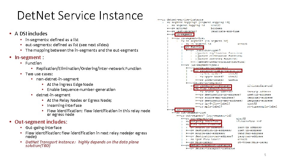 Det. Net Service Instance • A DSI includes • in-segments: defined as a list Det. Net Service Instance • A DSI includes • in-segments: defined as a list