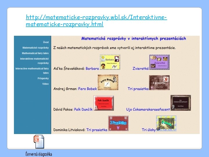 http: //matematicke-rozpravky. wbl. sk/Interaktivnematicke-rozpravky. html 